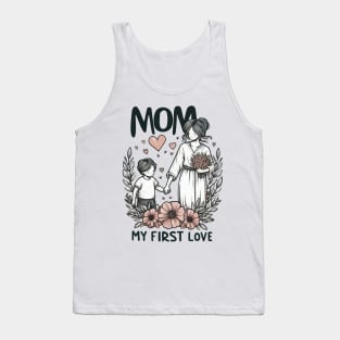 Mom, My First Love Tank Top